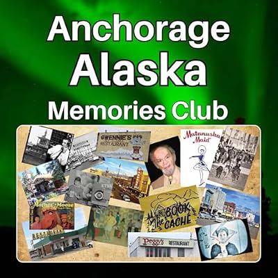 Anchorage, Alaska Memories Club
