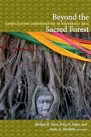 Beyond the Sacred Forest: Complicating Conservation in Southeast Asia book cover