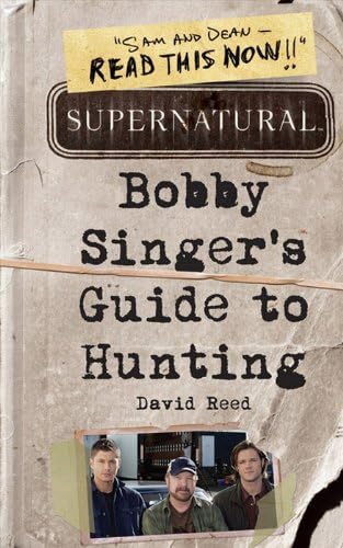 Supernatural: Bobby Singer's Guide to Hunting Kindle Edition