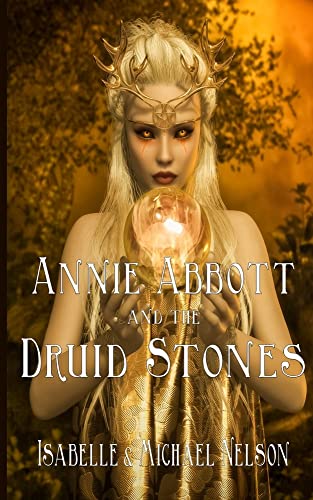 Annie Abbott and the Druid Stones (The Annie Abbott Adventures)