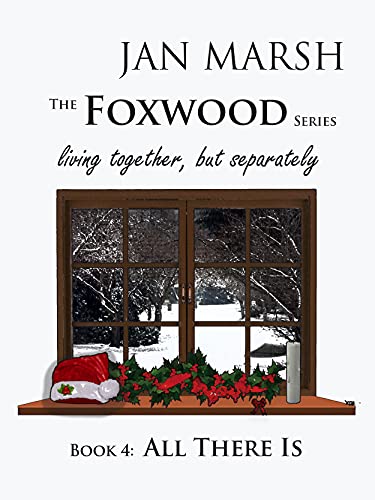 All There Is: The Fourth Book in the Foxwood Series (English Edition)