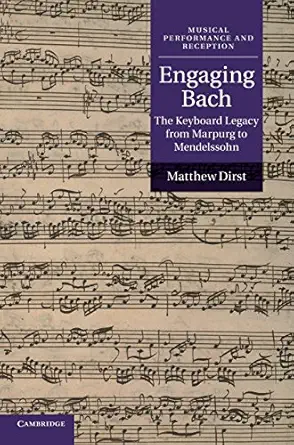 Engaging Bach: The Keyboard Legacy from Marpurg to Mendelssohn book cover