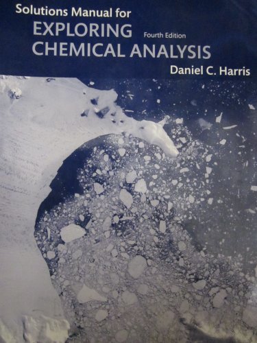 Student Solutions Manual for Exploring Chemical Analysis