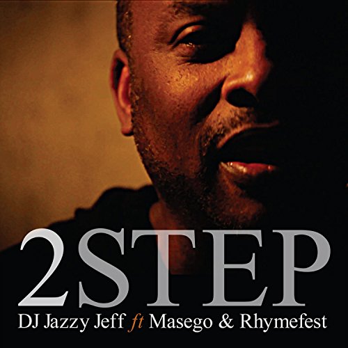 2 Step [Explicit] by DJ Jazzy Jeff on Amazon Music
