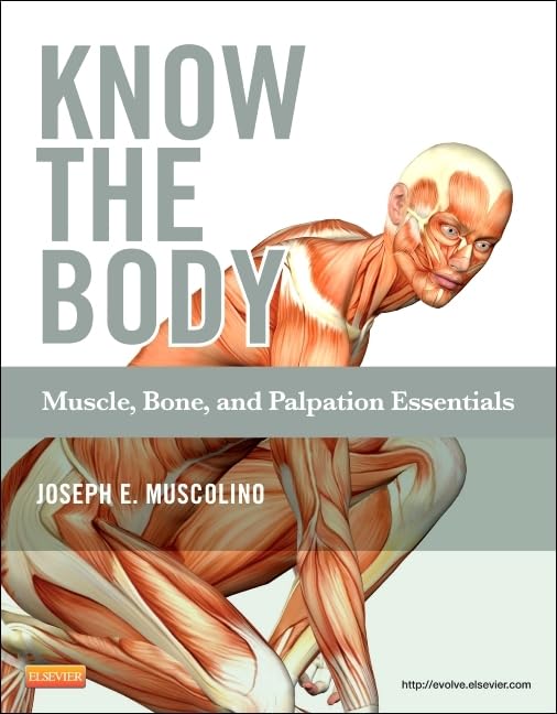 Know the Body: Muscle, Bone, and Palpation Essentials      1st Edition