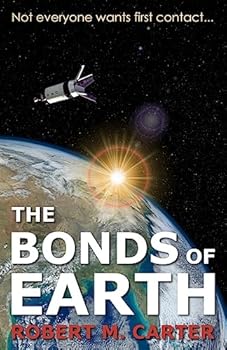 Paperback The Bonds of Earth: Not everyone wants first contact... Book