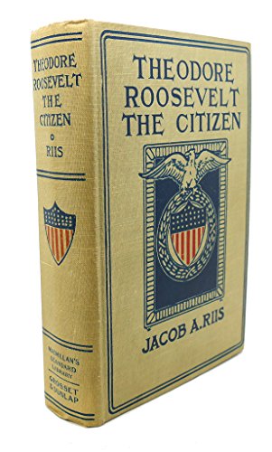 Theodore Roosevelt, the citizen B000888HYK Book Cover