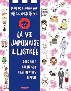 Paperback La vie japonaise illustrée: Pour tout savoir sur l'art de vivre nippon [French] Book