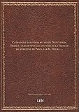  Catalogue des pièces du musée Dupuytren. Tome 2 / publié sous les auspices de la Faculté de médecine
