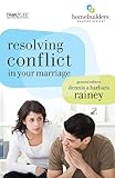 Resolving Conflict in Your Marriage (Homebuilders)