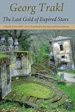 The Last Gold of Expired Stars: Complete Poems 1908 - 1914