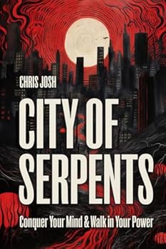 City of Serpents: Conquer Your Mind & Walk in Your Power