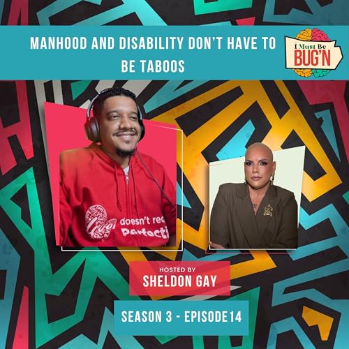Manhood and Disability Don't Have to be Taboos