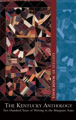 The Kentucky Anthology: Two Hundred Years of Writing in the Bluegrass State