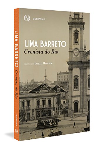 Lima Barreto: Cronista do Rio