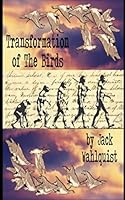 Transformation of the Birds 1505499798 Book Cover