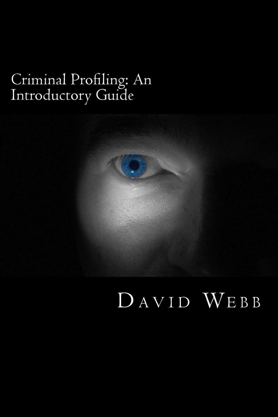 Criminal Profiling: An Introductory Guide