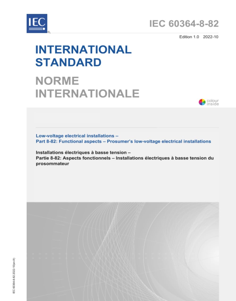 IEC 60364-8-82 Ed. 1.0 b:2022, Prima edizione: Impianti elettrici a bassa tensione - Parte 8-82: Aspetti funzionali - Impianti elettrici a bassa tensione di Prosumer