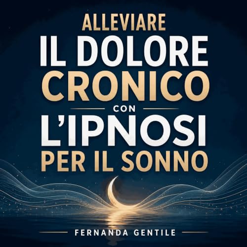 『Alleviare il dolore cronico con l'ipnosi per il sonno』のカバーアート