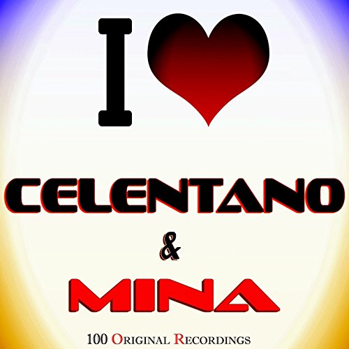  I Love Celentano & Mina (100 Original Recordings)