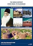  The Indus Odyssey from Debal to Islamabad: T H E U LT I M AT E G U I D E TO PA K I S TA N A F FA I R S ( 7 1 1 – 2 0 2 5 ) (English Edition)