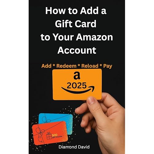 How to Add a Gift Card to Your Amazon Account: Redeem, Reload, and Use Your Balance to Pay for Orders