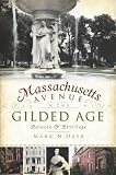 Massachusetts Avenue in the Gilded Age: Palaces & Privilege (Brief History)