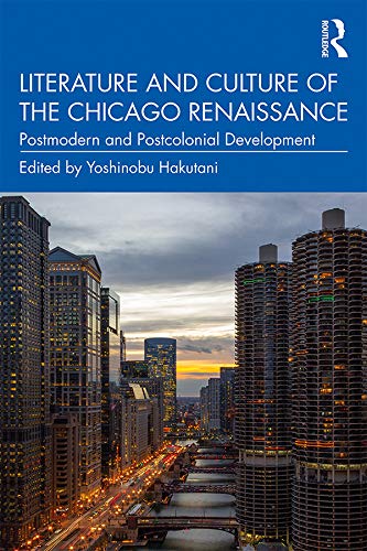 Literature and Culture of the Chicago Renaissance: Postmodern and Postcolonial Development