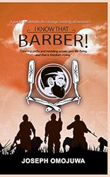 Paperback I Know That Barber!: A Poetic Treatise On The Strange Comedy Of Existence Book