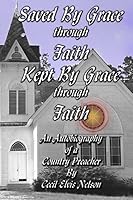Saved By Grace through Faith, Kept By Grace through Faith 1503211843 Book Cover