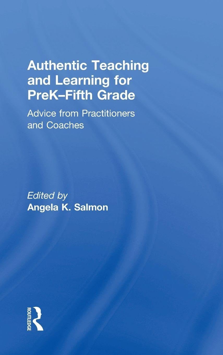 Authentic Teaching and Learning for PreK–Fifth Grade      1st Edition