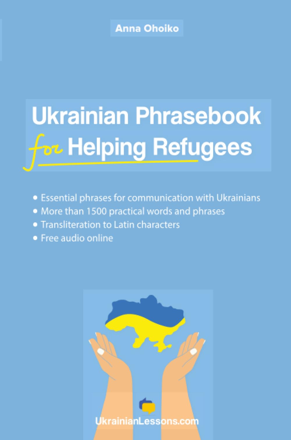 Ukrainian Phrasebook for Helping Refugees: Essential phrases for communication with Ukrainians with transliteration and audio