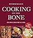 Cooking on the Bone: Recipes, History and Lore