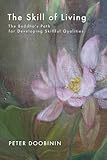 living buddha film online  The Skill of Living: The Buddha\'s Path for Developing Skillful Qualities