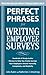 Perfect Phrases for Writing Employee Surveys: Hundreds of Ready-to-Use Phrases to Help You Create Surveys Your Employees Answer Honestly, Complete (Perfect Phrases Series)