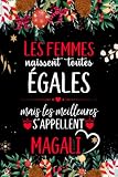Les femmes naissent toutes égales mais les meilleures s'appellent MAGALI: joyeux anniversaire humour carnet de notes Cadeau prénom personnalisé pour ... pour grand mère, épouse ,110 pages
