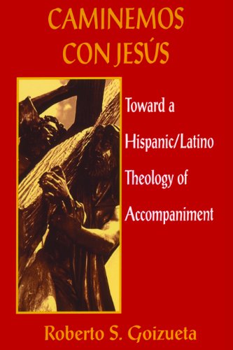 Caminemos Con Jesus: Toward a Hispanic/Latino Theology of Accompaniment (Modern Spiritual Masters Series)