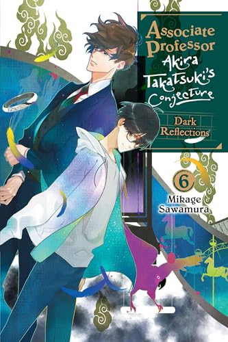 Associate Professor Akira Takatsuki's Conjecture, Vol. 6 (light novel) (Volume 6)