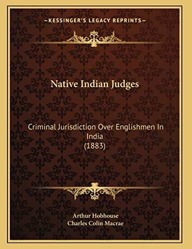 Native Indian Judges: Criminal Jurisdiction Over Englishmen In India (1883)