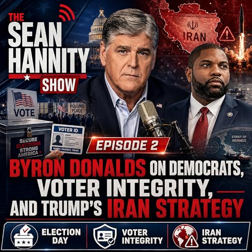 Rep. Byron Donalds on Democrats, Voter Integrity, and Trump&rsquo;s Iran Strategy