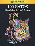  100 Gatos - Mandalas Para Colorear: Libro para colorear para adultos con patrones de Gatos y mandalas - Creatividad, concentración y relajación con ... (Ideas de regalos, Amantes de los Gatos)