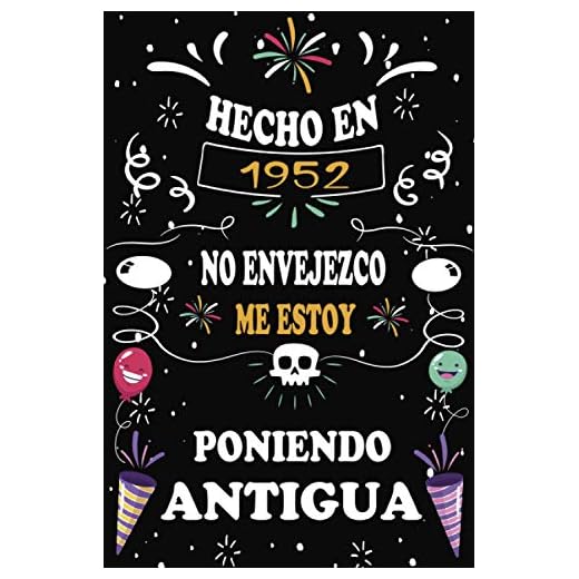 Hecho En 1952 No Envejezco Me Estoy Poniendo Antigua: 68 años. Libro de visitas, cuaderno, 110 páginas de felicitaciones, idea de regalo, regalo de aniversario para pareja, niño, mujer, hombre