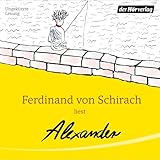 Alexander: Der erste Kindertitel von Ferdinand von Schirach