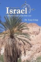 Passport to Israel: A Pilgrim's Guide to the Holy Land 1517176824 Book Cover