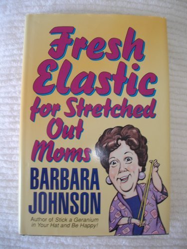 Fresh Elastic for Stretched Out Moms by Barbara... B01FKUATLY Book Cover