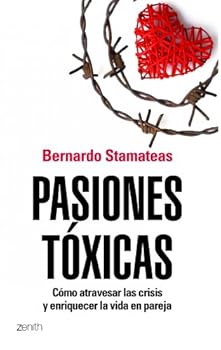 Paperback Pasiones tóxicas: Cómo atravesar las crisis y enriquecer la vida en pareja [Spanish] Book