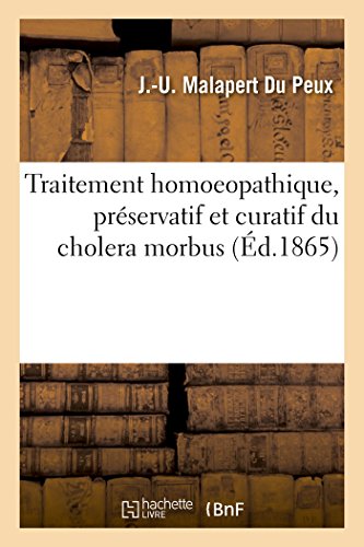 Traitement Homoeopathique, Préservatif Et Curatif Du Cholera Morbus (Sciences) (French Edition)
