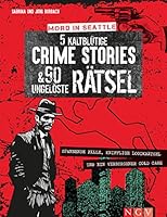 Mord in Seattle - 5 kaltblütige Crime Stories & 90 ungelöste Rätsel 3625187272 Book Cover