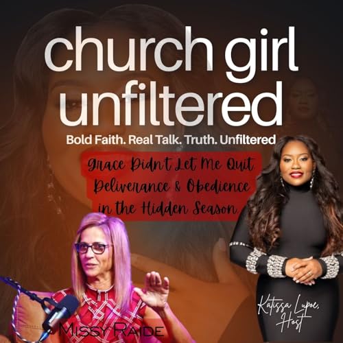Episode 8 | Grace Didn&rsquo;t Let Me Quit. Deliverance & Obedience in the Hidden Season. HerStory w/Missy Raide.