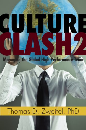 Culture Clash 2.0: Managing the Global High Performance Team (21st Century Leader Series Book 5)